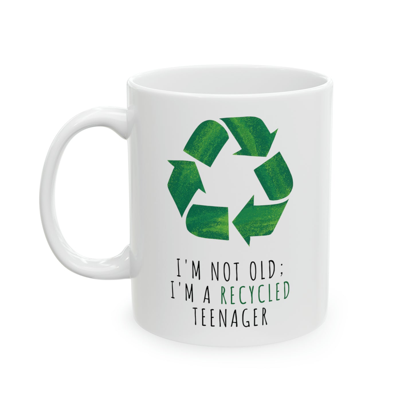 Mug: I'm Not Old; I'm A Recycled Teenager