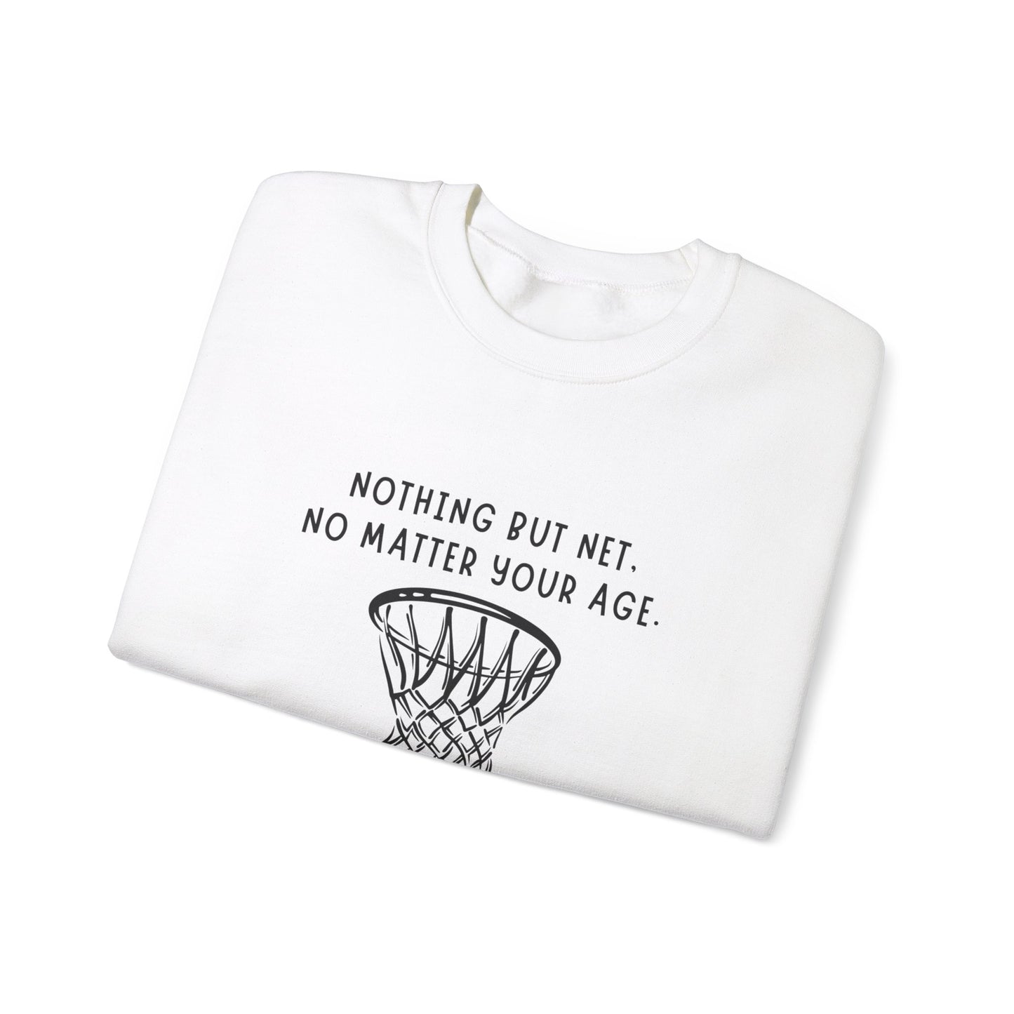 Crewneck: Nothing But Net, No Matter Your Age