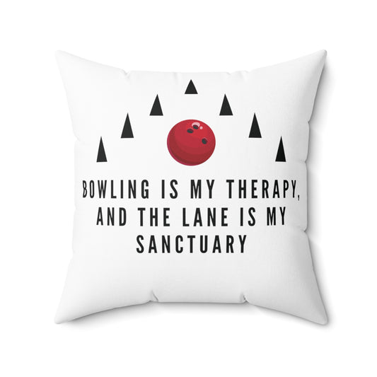 Square Pillow: Bowling Is My Therapy, And The Lane Is My Sanctuary