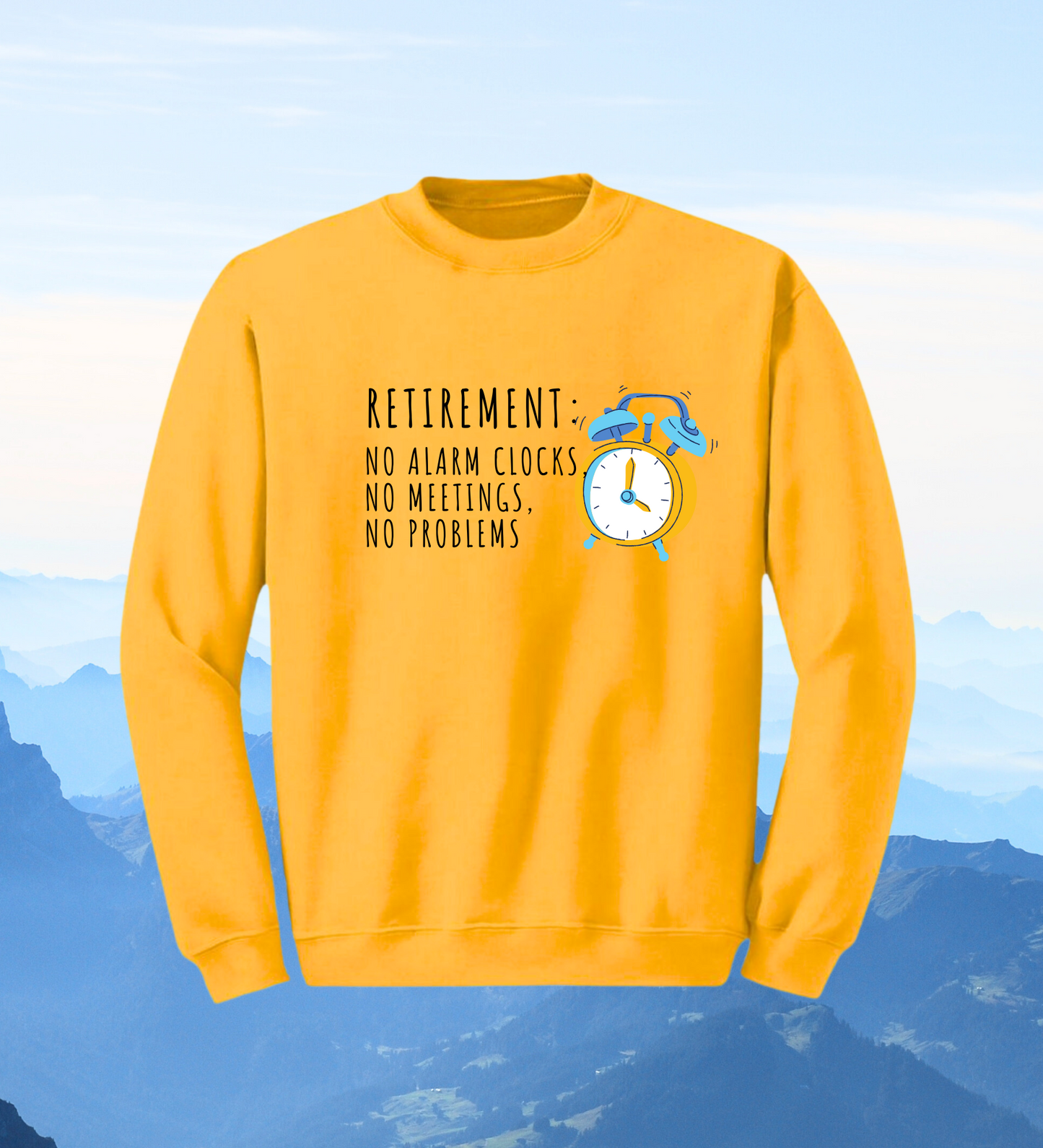 Crewneck: Retirement: No Alarm Clocks, No Meetings, No Problems.