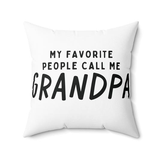 Square Pillow: My Favorite People Call Me Grandpa