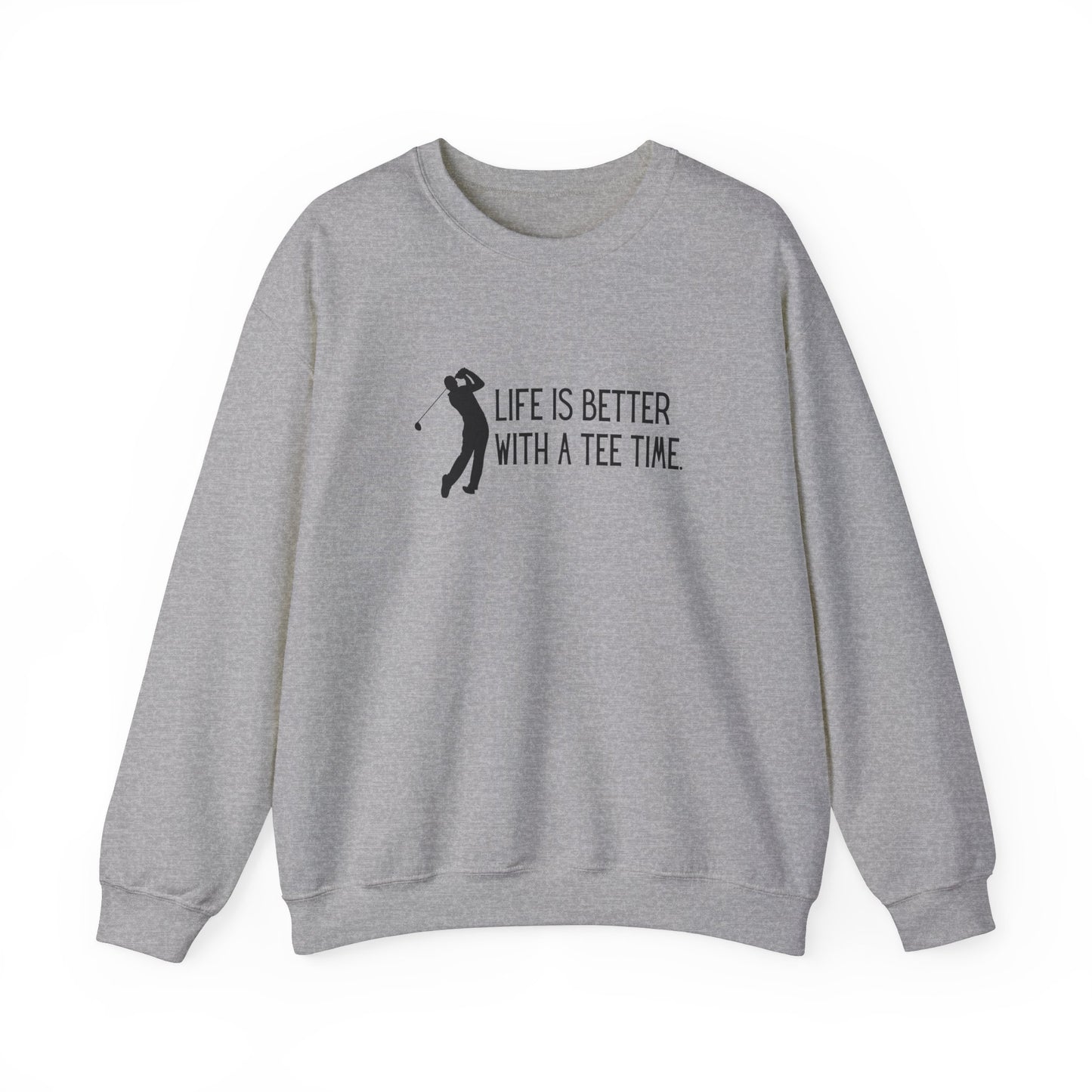 Crewneck: Life Is Better With A Tee Time