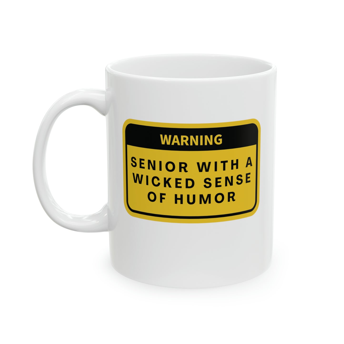 Mug: WARNING: Senior With A Wicked Sense Of Humor