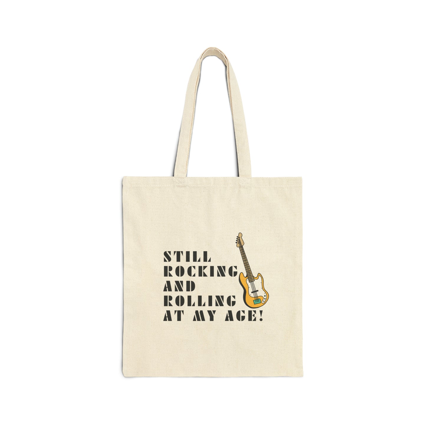 Cotton Tote Bag: Still Rocking And Rolling At My Age