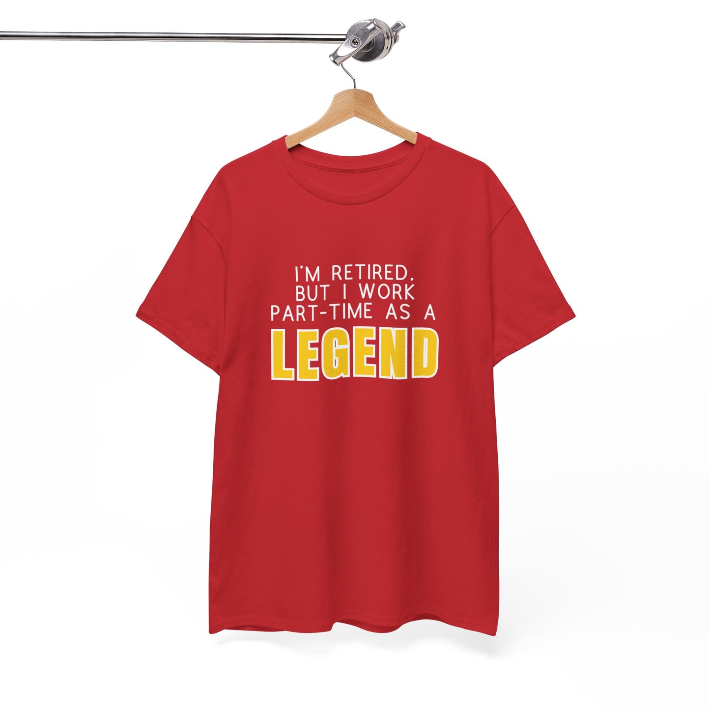 I'm retired, but I work part-time as a LEGEND