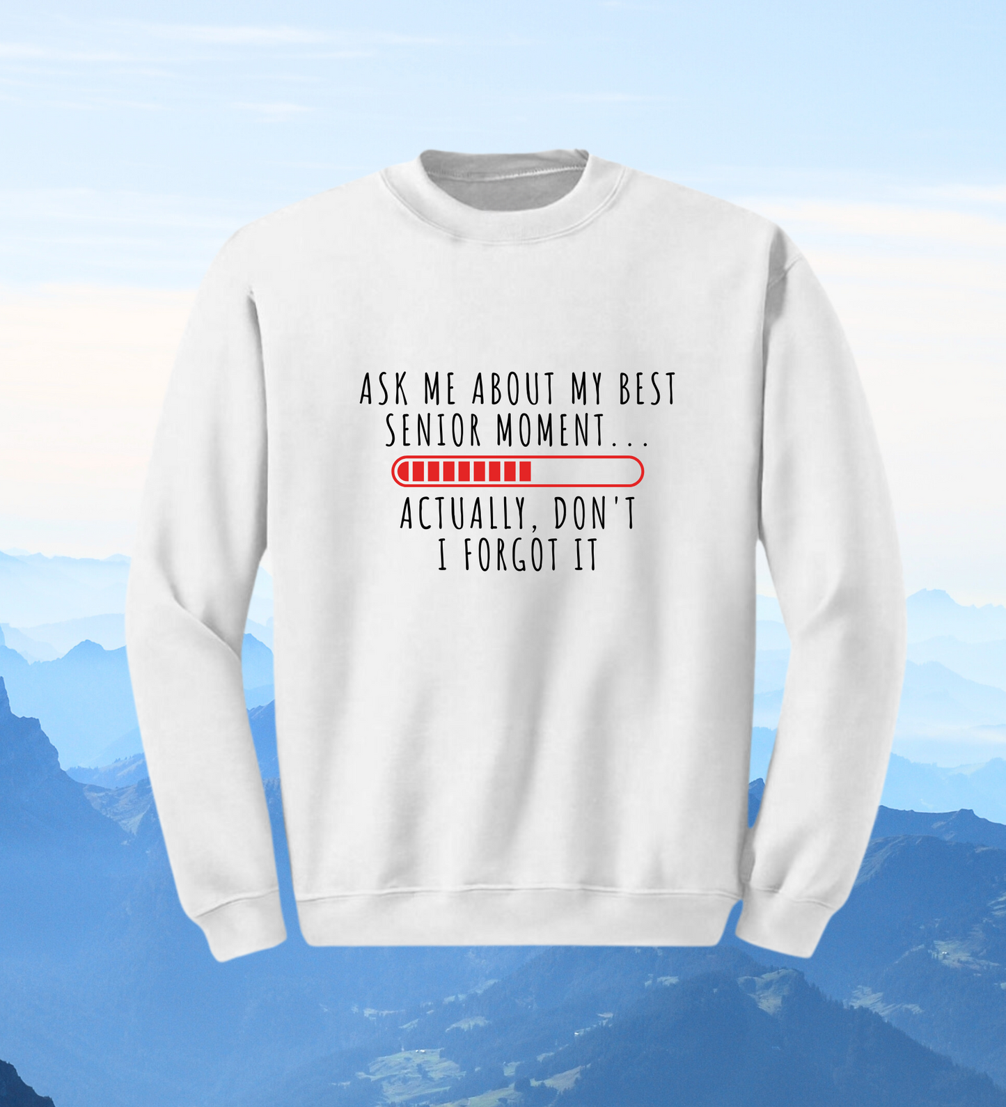 Crewneck: Ask Me About My Best Senior Moment... Actually Don't I Forgot It...