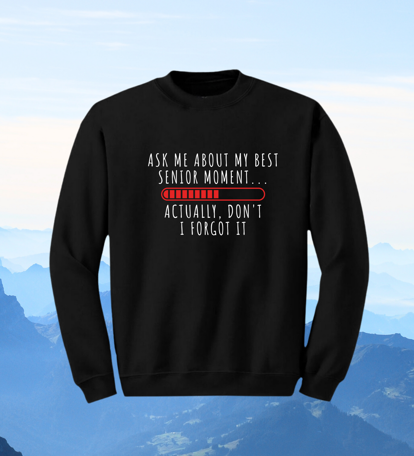 Crewneck: Ask Me About My Best Senior Moment... Actually Don't I Forgot It...