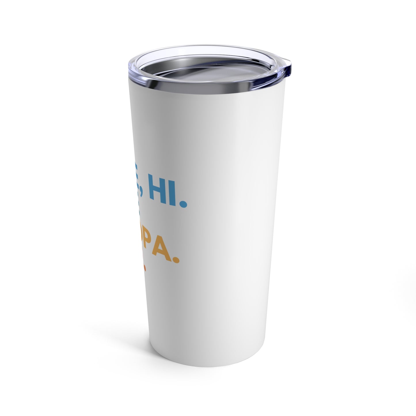 Tumbler 20oz: It's Me, Hi. I’m The Grandpa. It's Me