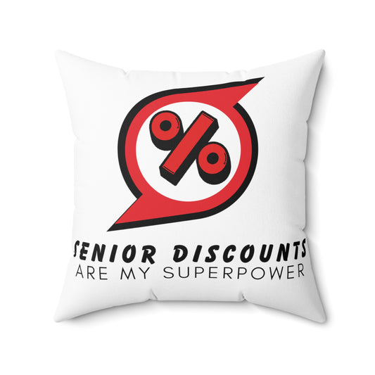 Square Pillow: Senior Discounts Are My Superpower