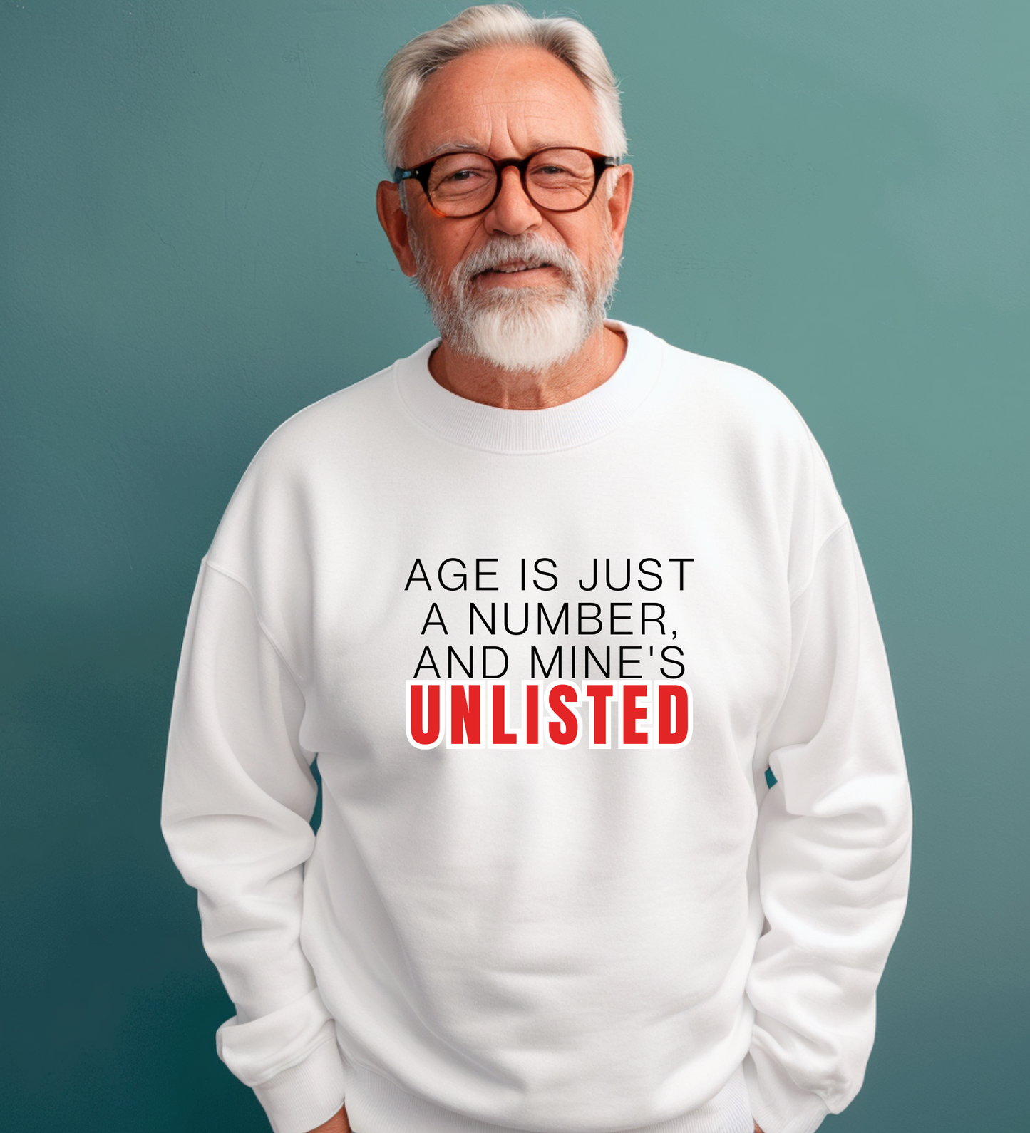 Crewneck: Age Is Just A Number, And Mine's Unlisted.