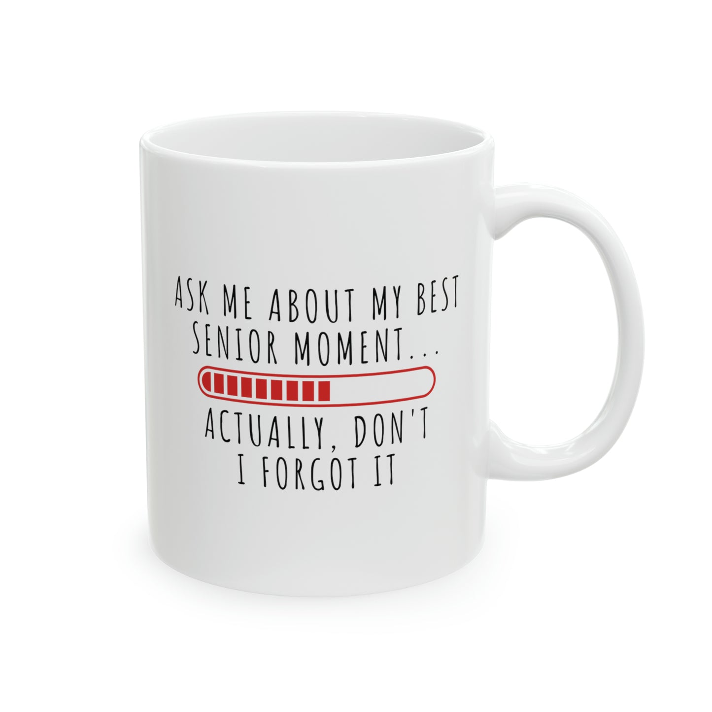 Mug: Ask Me About My Best Senior Moment... Actually Don't I Forgot It...