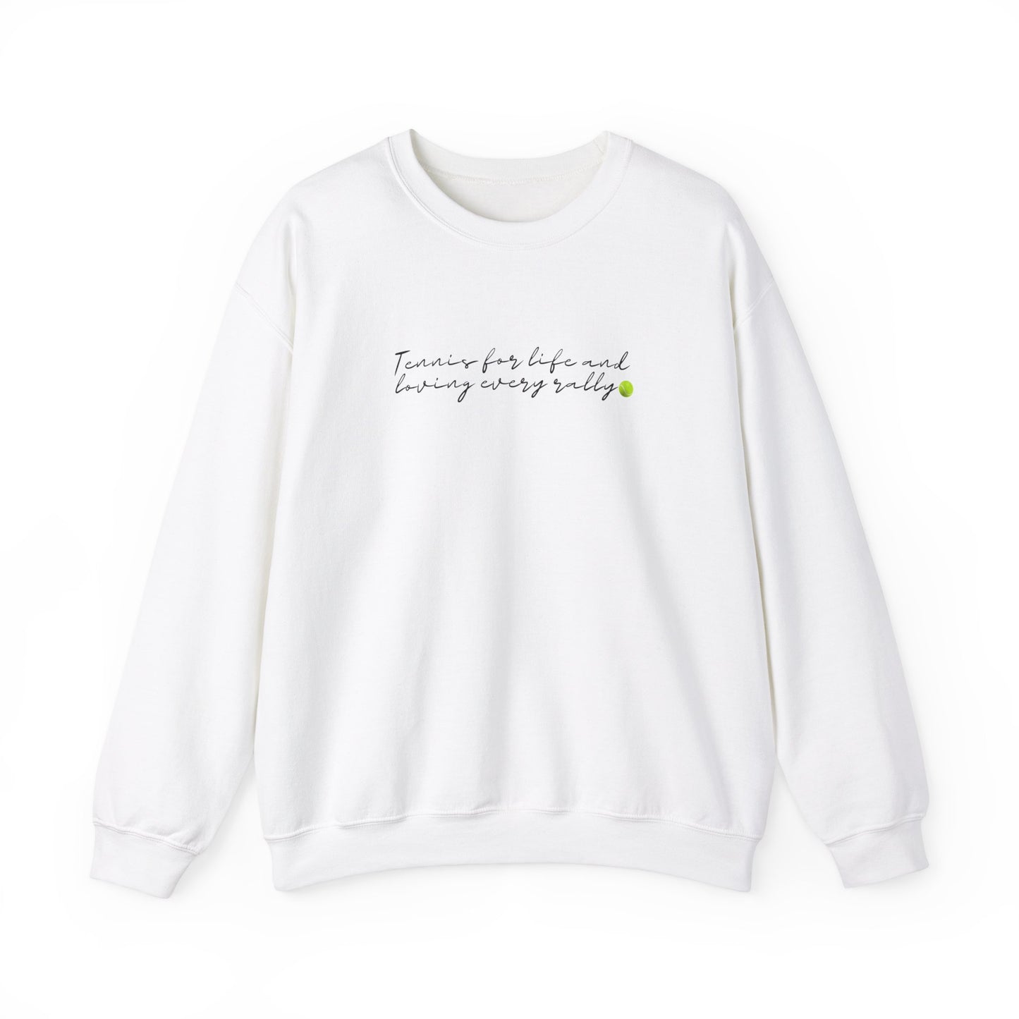 Crewneck: Tennis For Life And Loving Every Rally