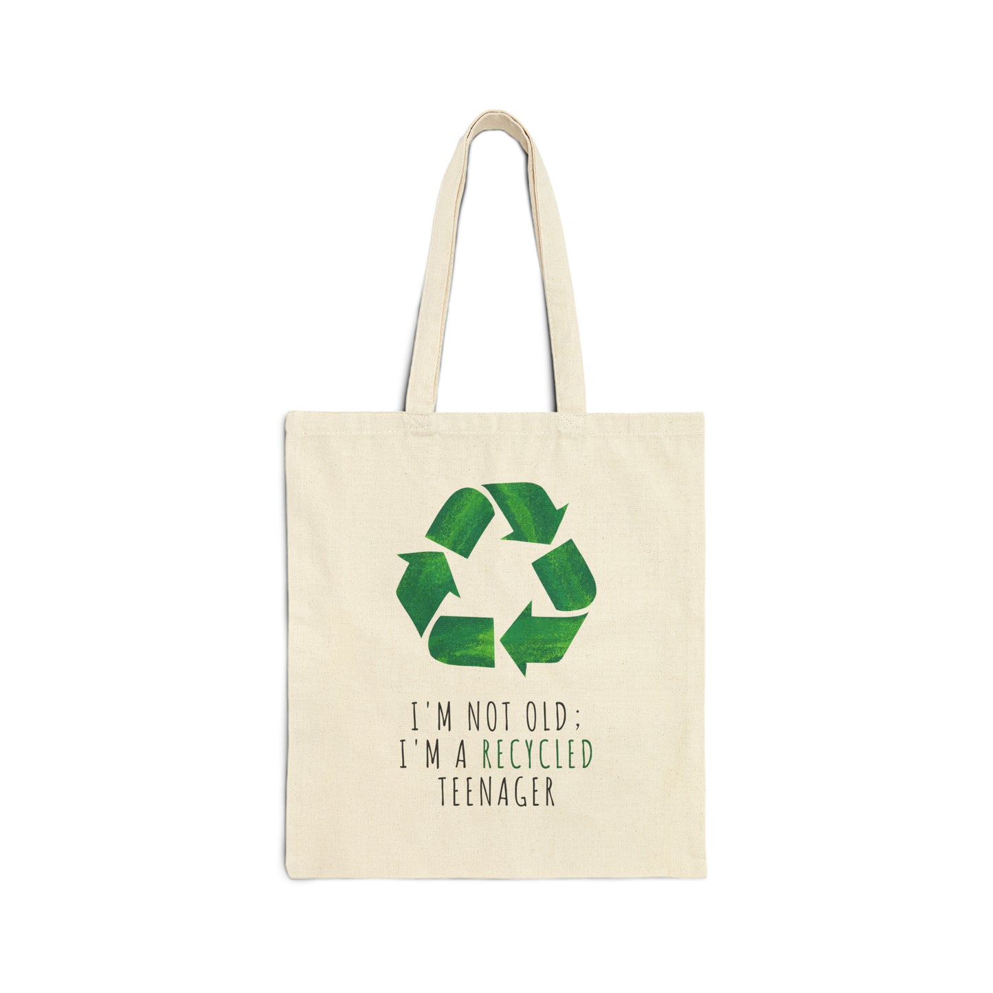 Cotton Tote Bag: I'm Not Old; I'm A Recycled Teenager