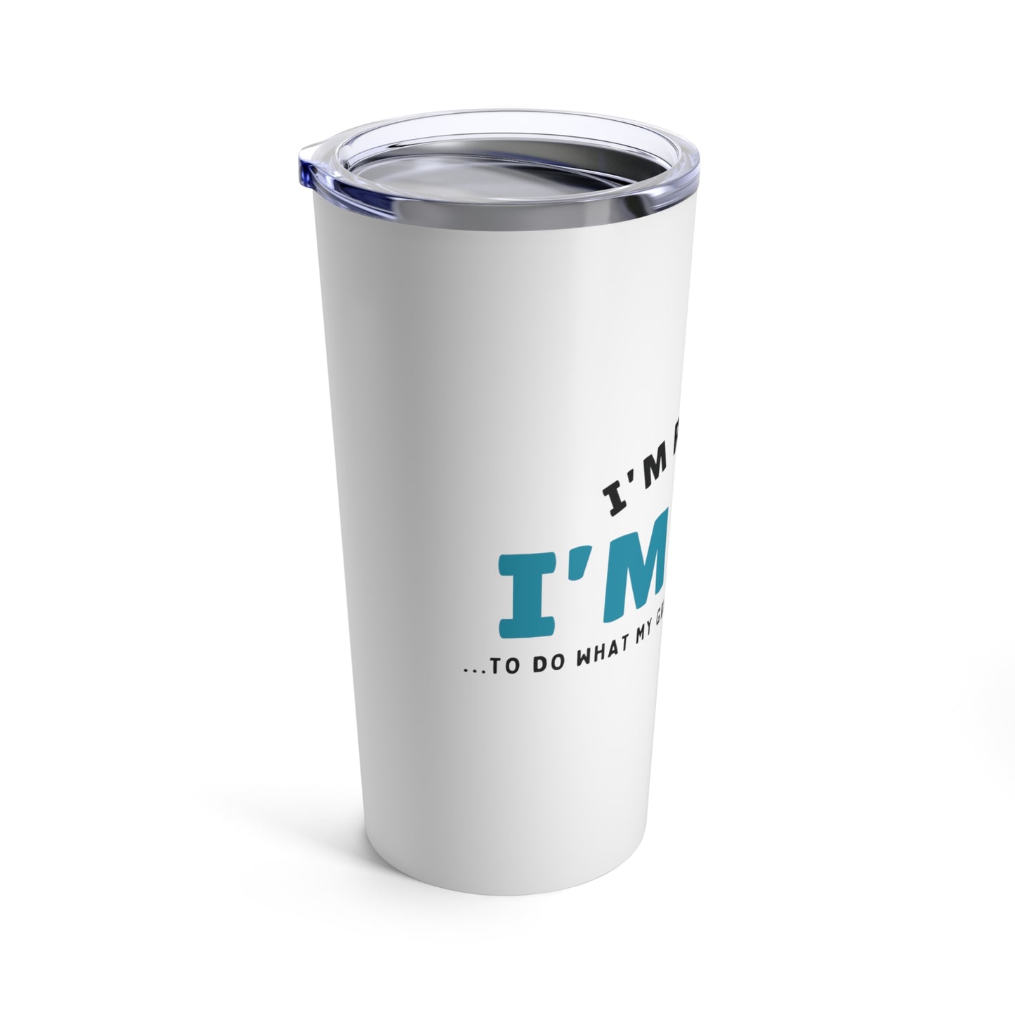 Tumbler 20oz: I’m Retired I’m Free...To Do What My Grandkids Tells Me To Do