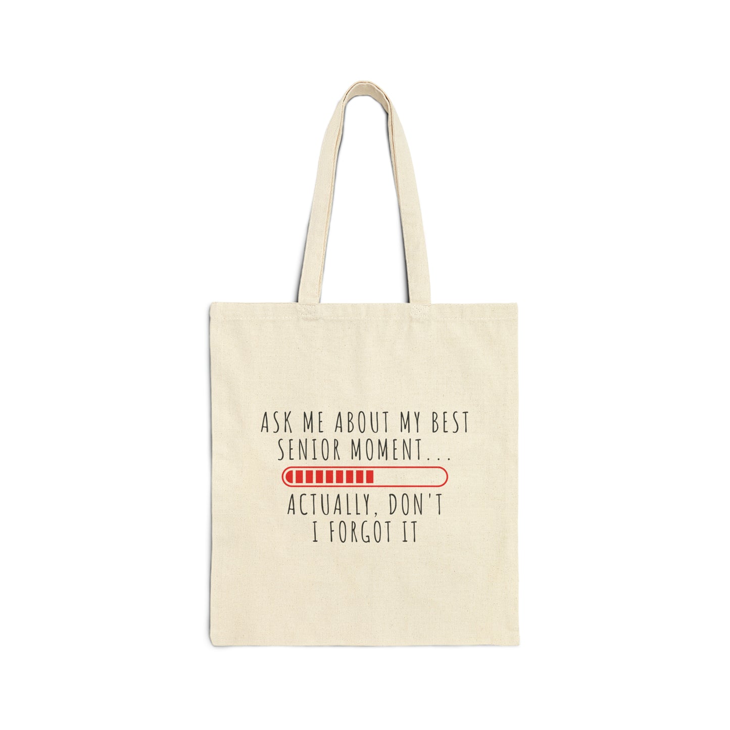 Cotton Tote Bag: Ask Me About My Best Senior Moment... Actually Don't I Forgot It...