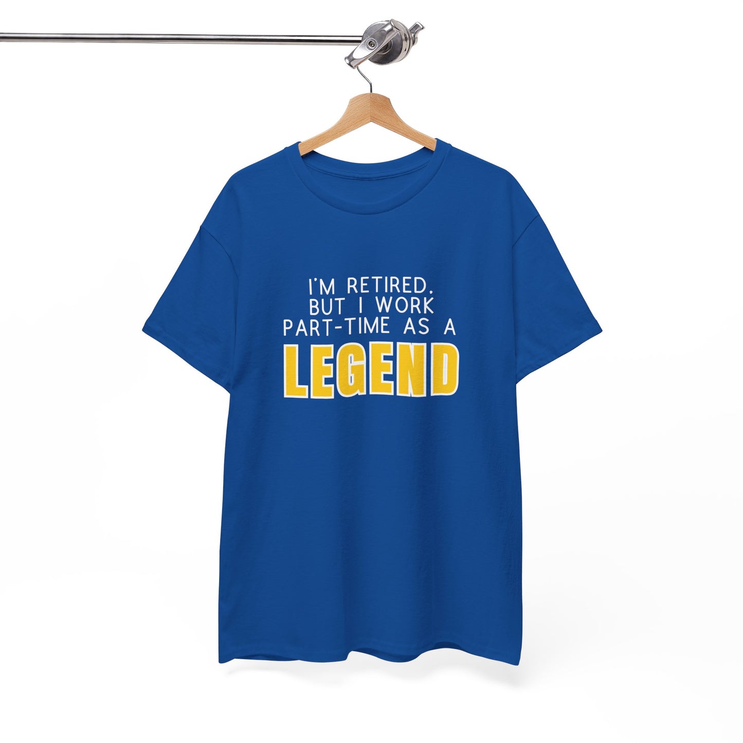 I'm retired, but I work part-time as a LEGEND