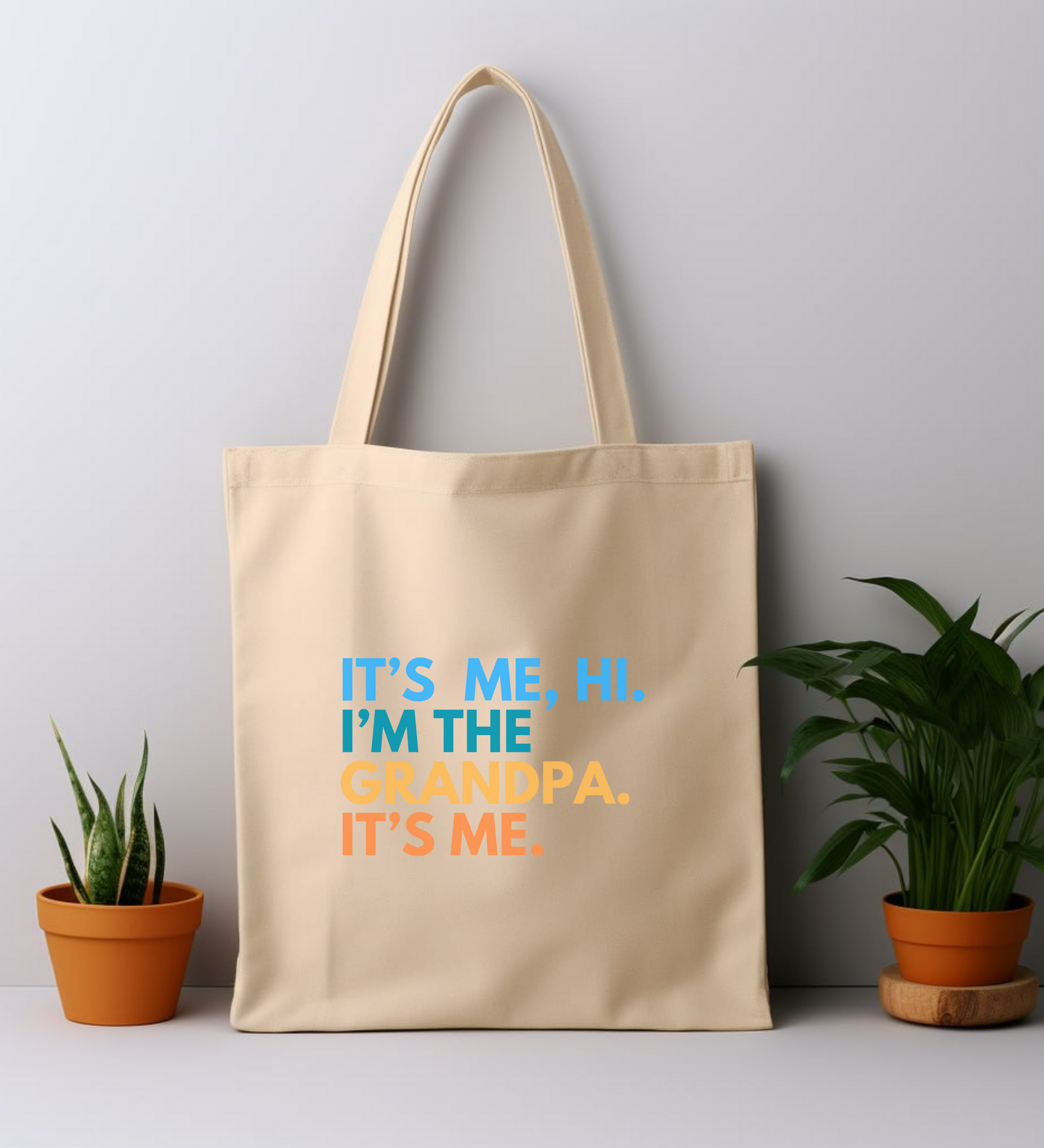 Cotton Tote Bag: It's Me, Hi. I’m The Grandpa. It's Me