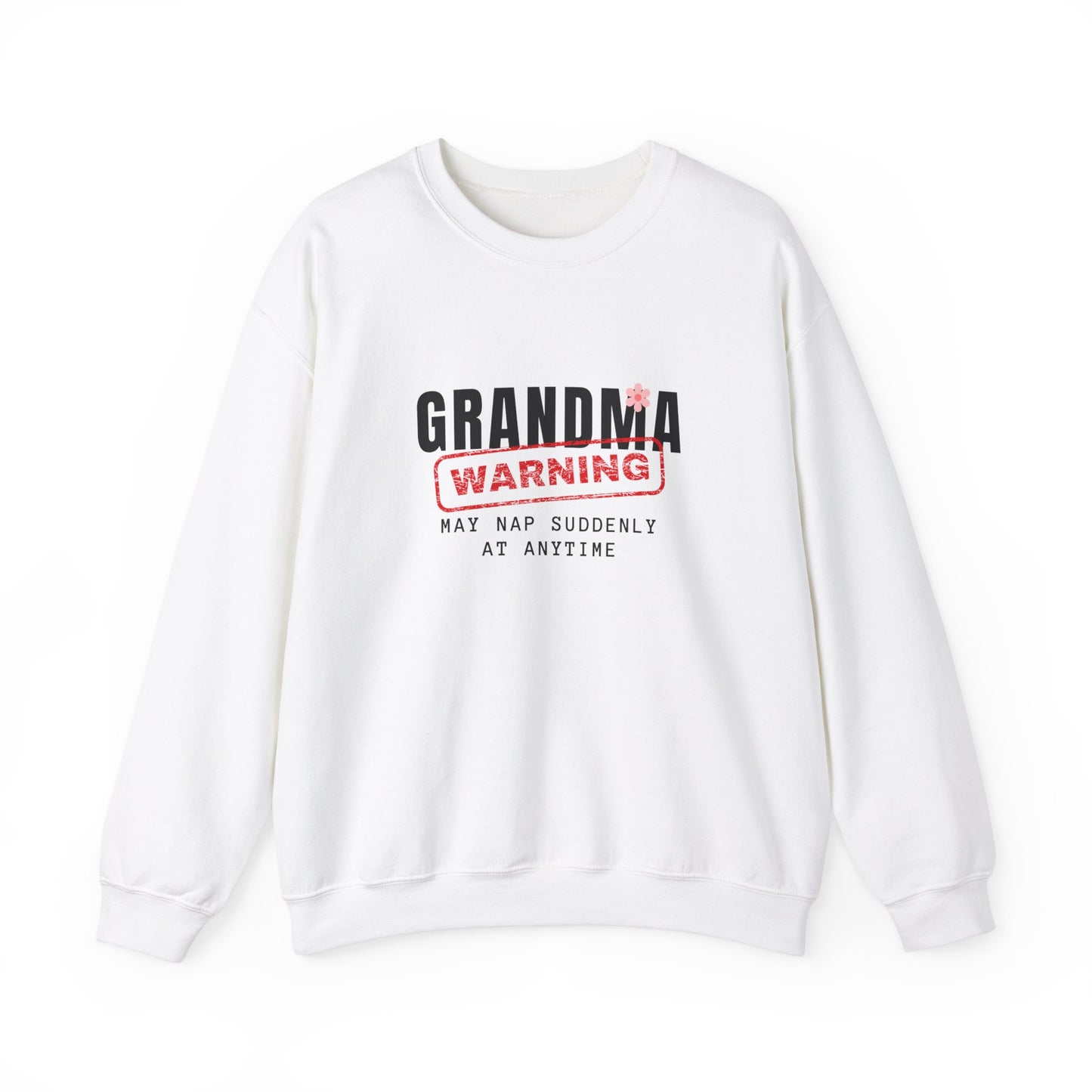 Crewneck: Grandma Warning May Nap Suddenly At Anytime