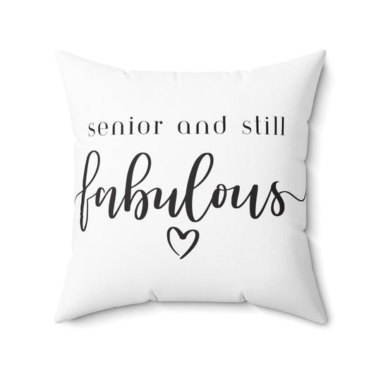 Square Pillow: Senior And Still Fabulous