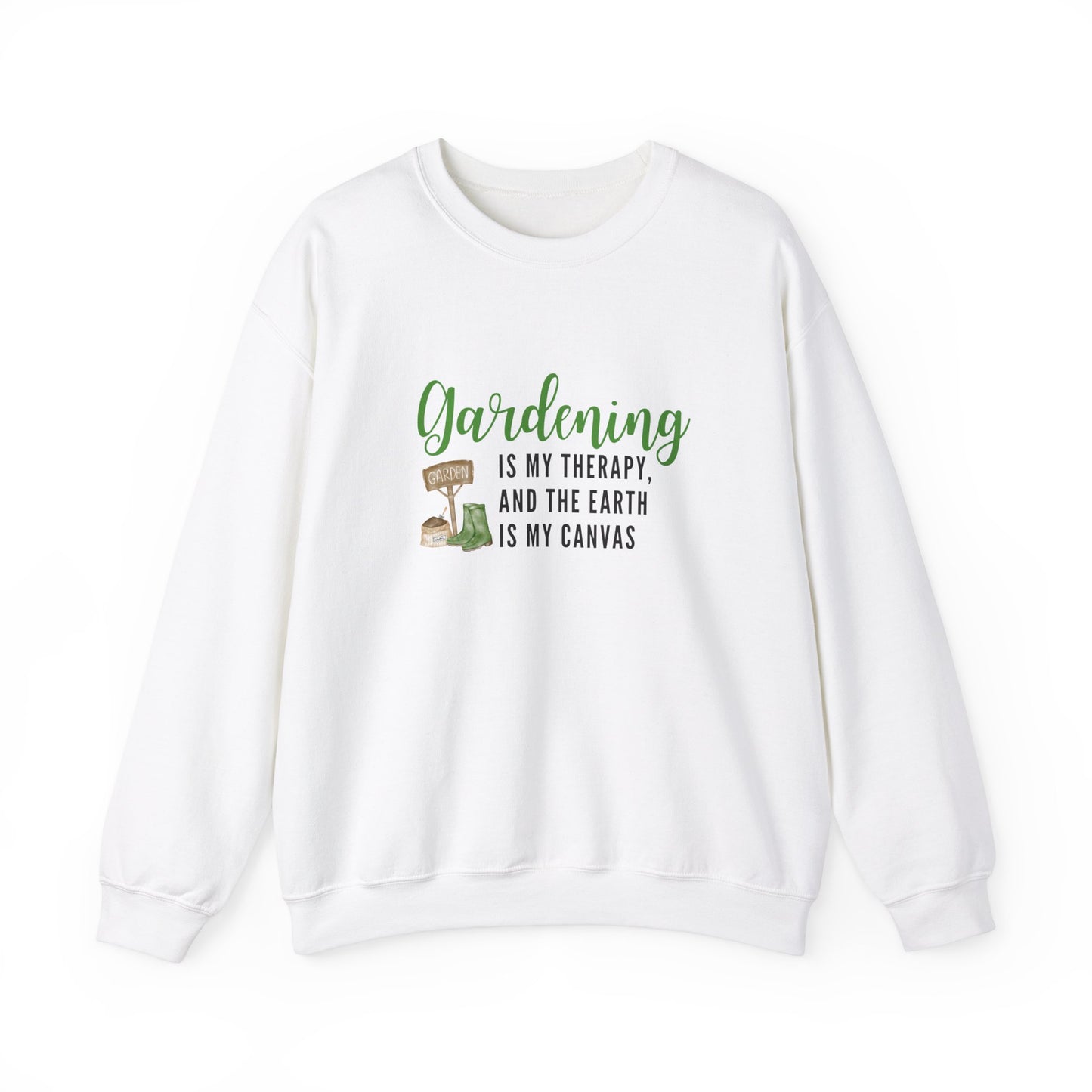 Crewneck: Gardening Is My Therapy, And The Earth Is My Canvas