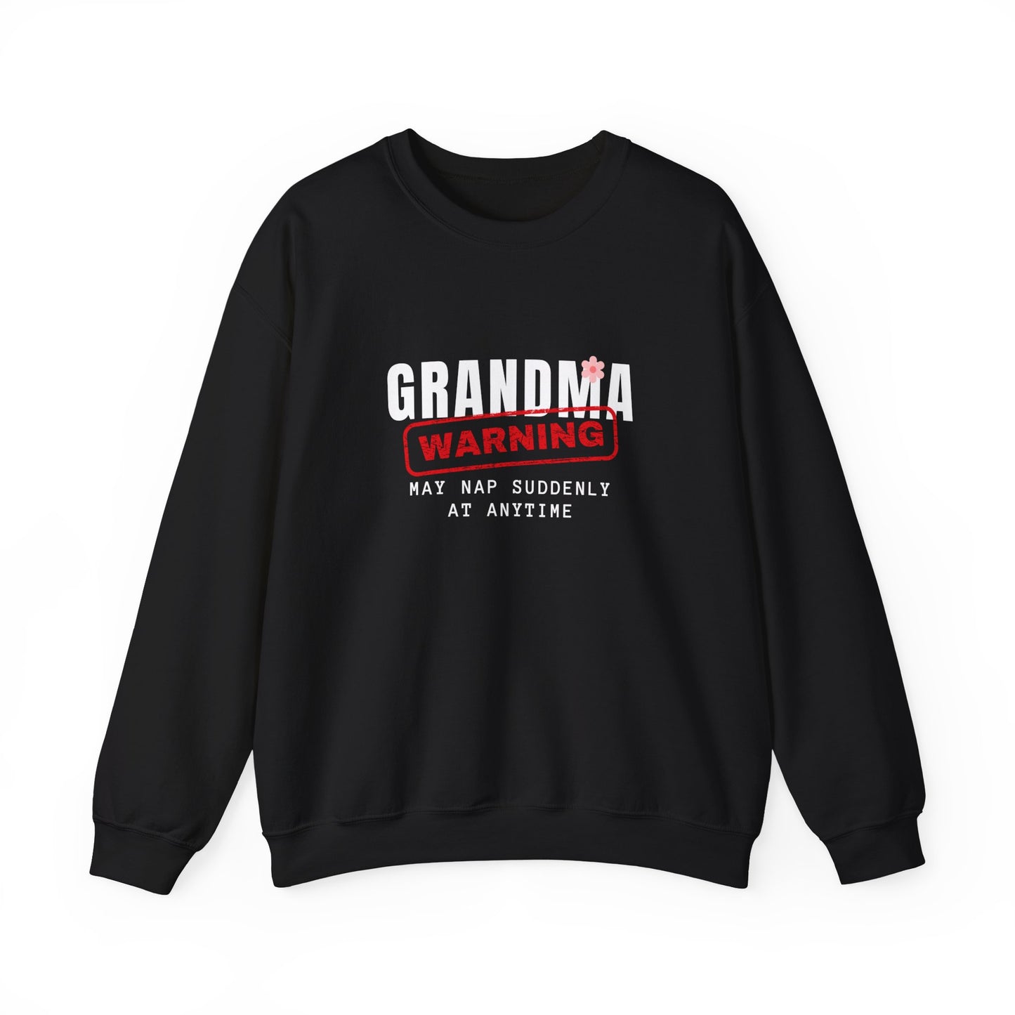 Crewneck: Grandma Warning May Nap Suddenly At Anytime