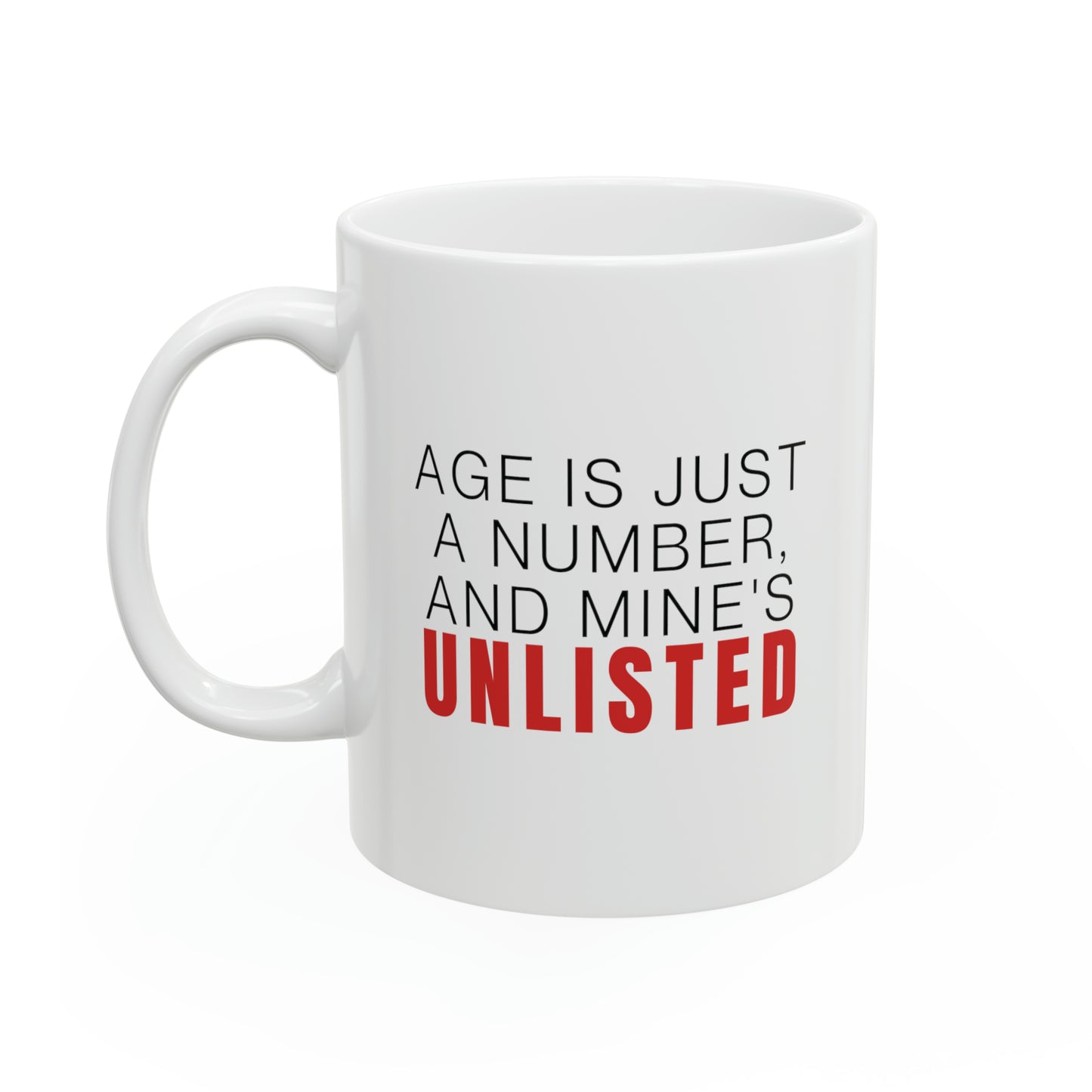 Mug: Age Is Just A Number And Mine's Unlisted