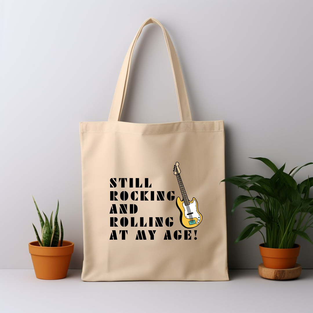 Cotton Tote Bag: Still Rocking And Rolling At My Age