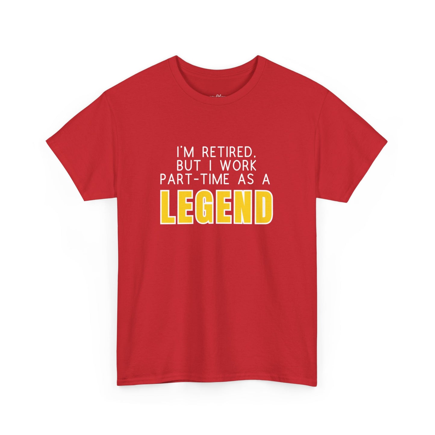 I'm retired, but I work part-time as a LEGEND