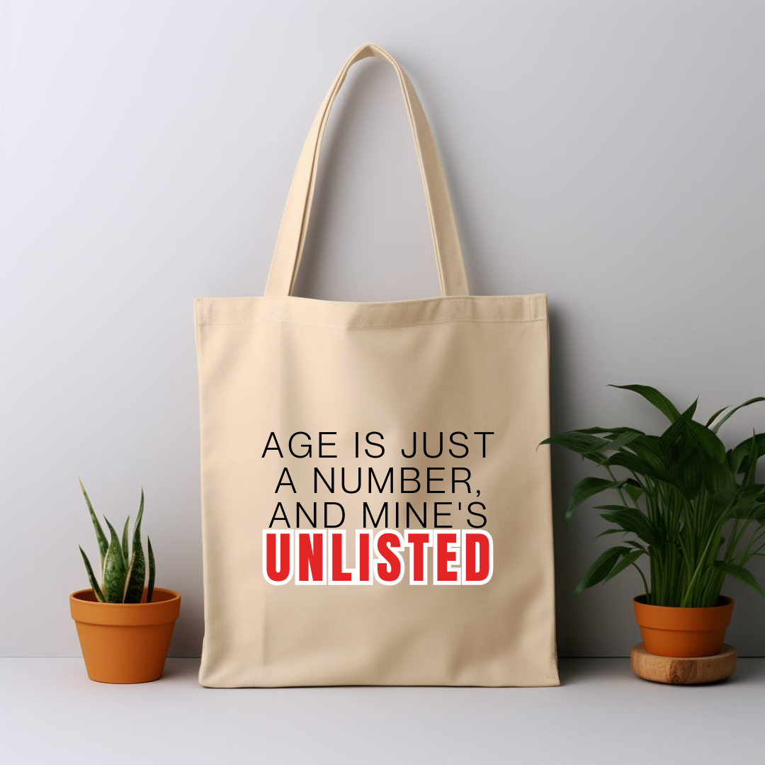 Cotton Tote Bag: Age Is Just A Number And Mine's UNLISTED