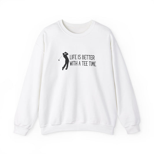 Crewneck: Life Is Better With A Tee Time