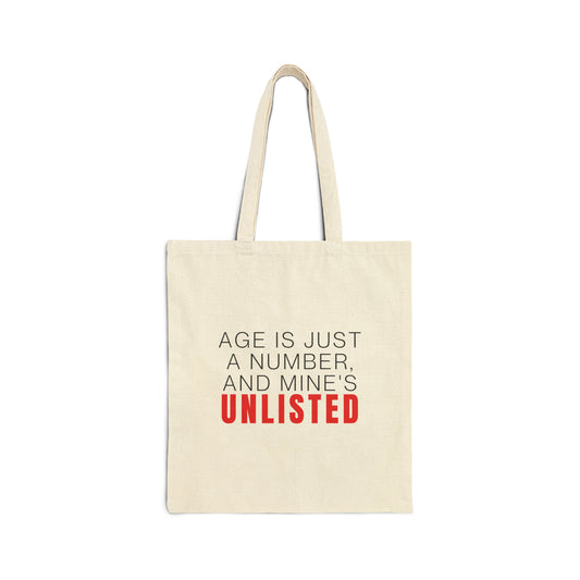 Cotton Tote Bag: Age Is Just A Number And Mine's UNLISTED