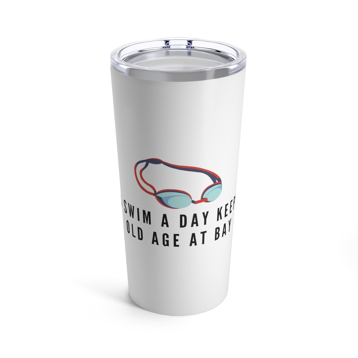 Tumbler 20oz: A Swim A Day Keeps Old Age At Bay