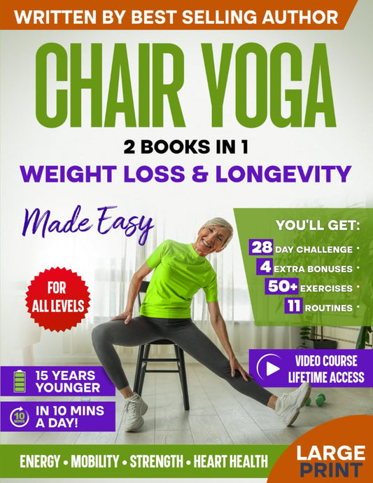 Chair Yoga for Weight Loss & Longevity Made Easy: Exercise Book for Seniors over 60