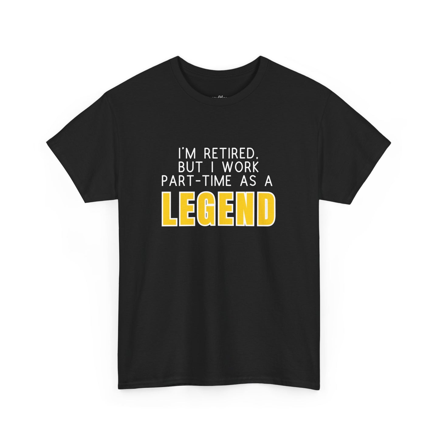 I'm retired, but I work part-time as a LEGEND