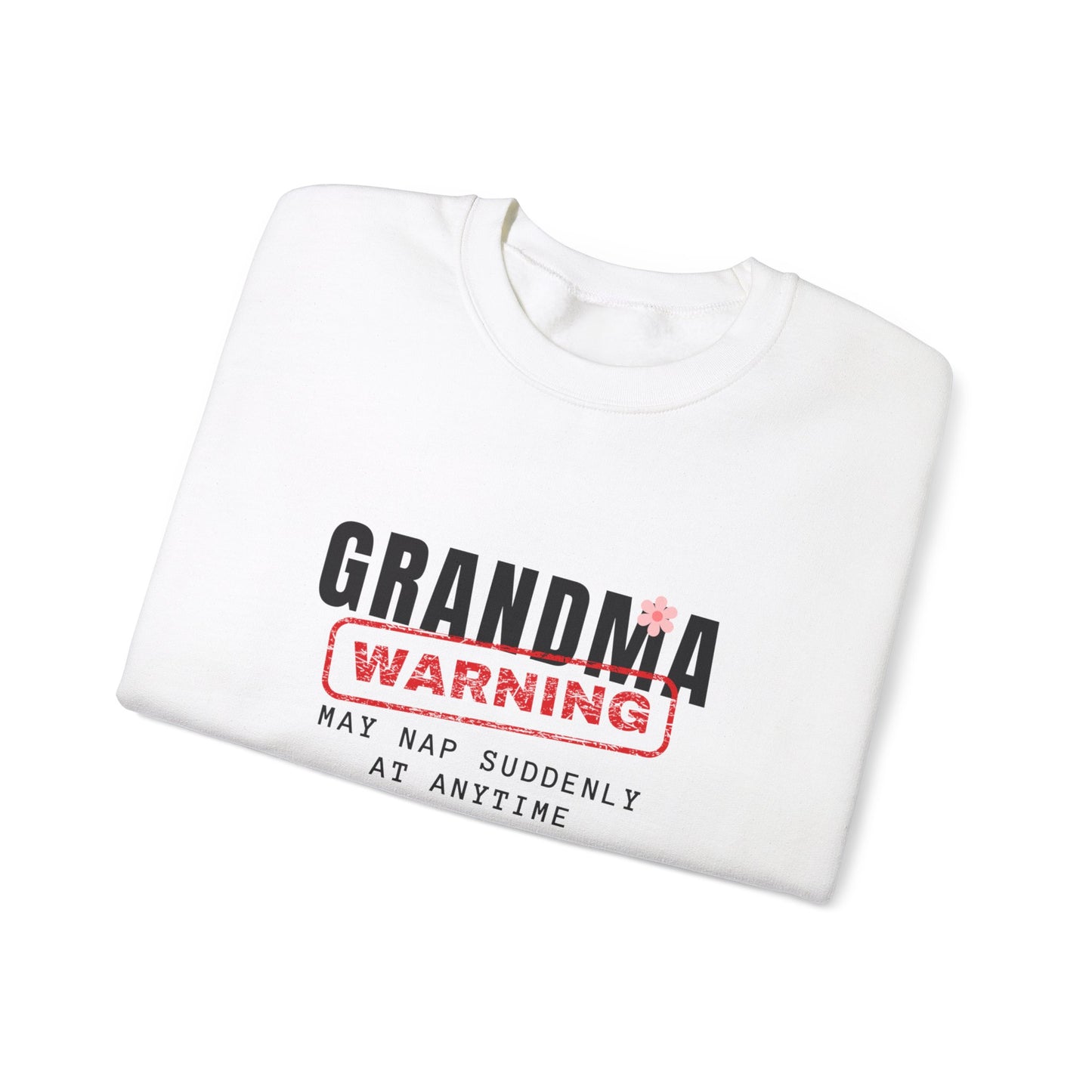 Crewneck: Grandma Warning May Nap Suddenly At Anytime