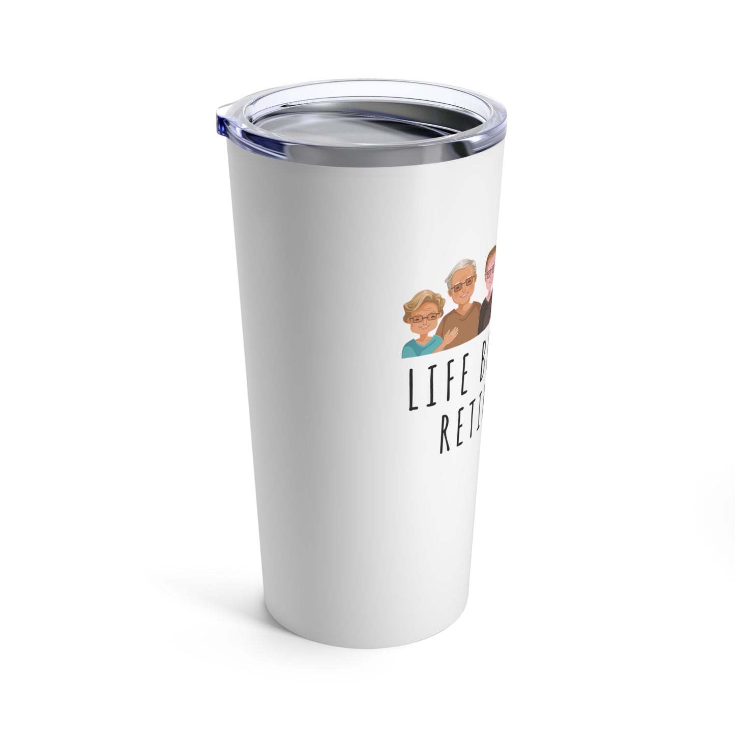 Tumbler 20oz: Life Begins At Retirement