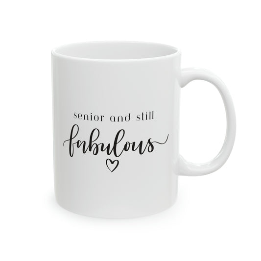 Mug: Senior And Still Fabulous