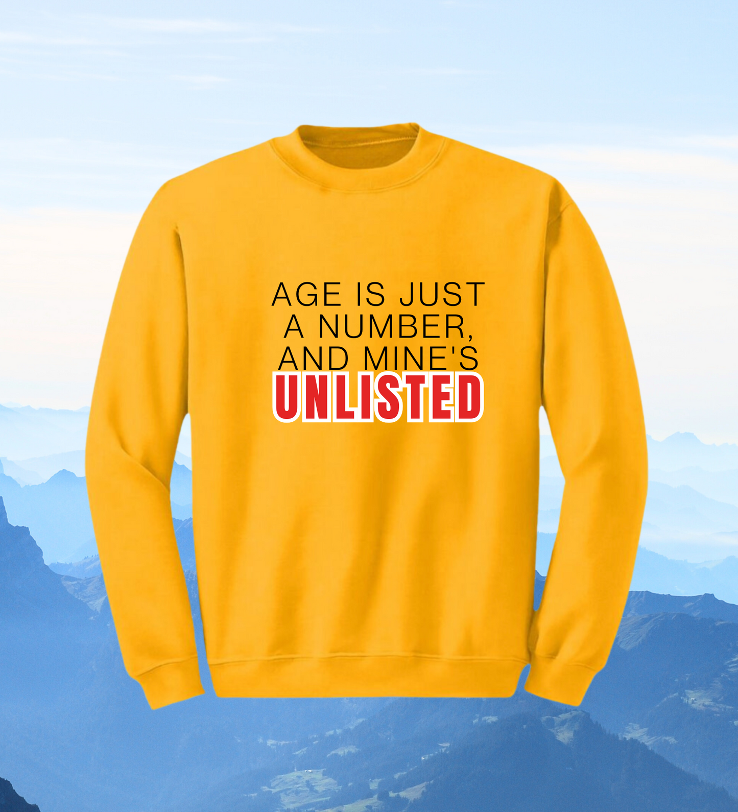 Crewneck: Age Is Just A Number, And Mine's Unlisted.