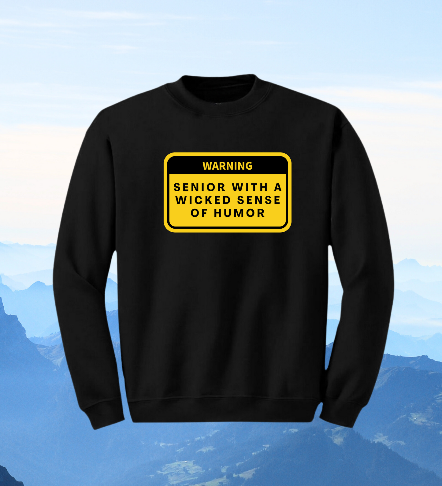 Crewneck: Warning: Senior With A Wicked Sense Of Humor.