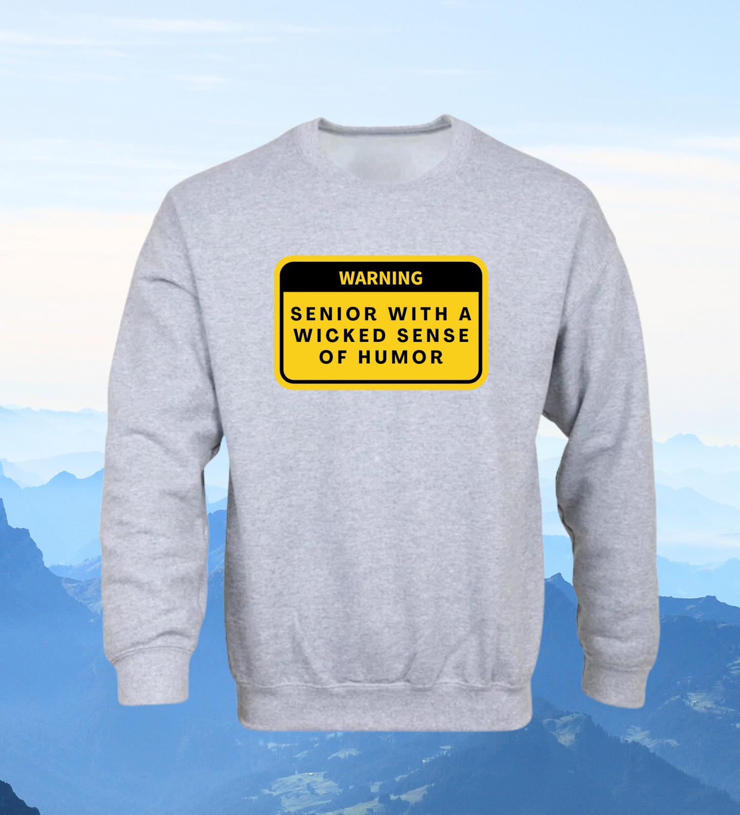 Crewneck: Warning: Senior With A Wicked Sense Of Humor.