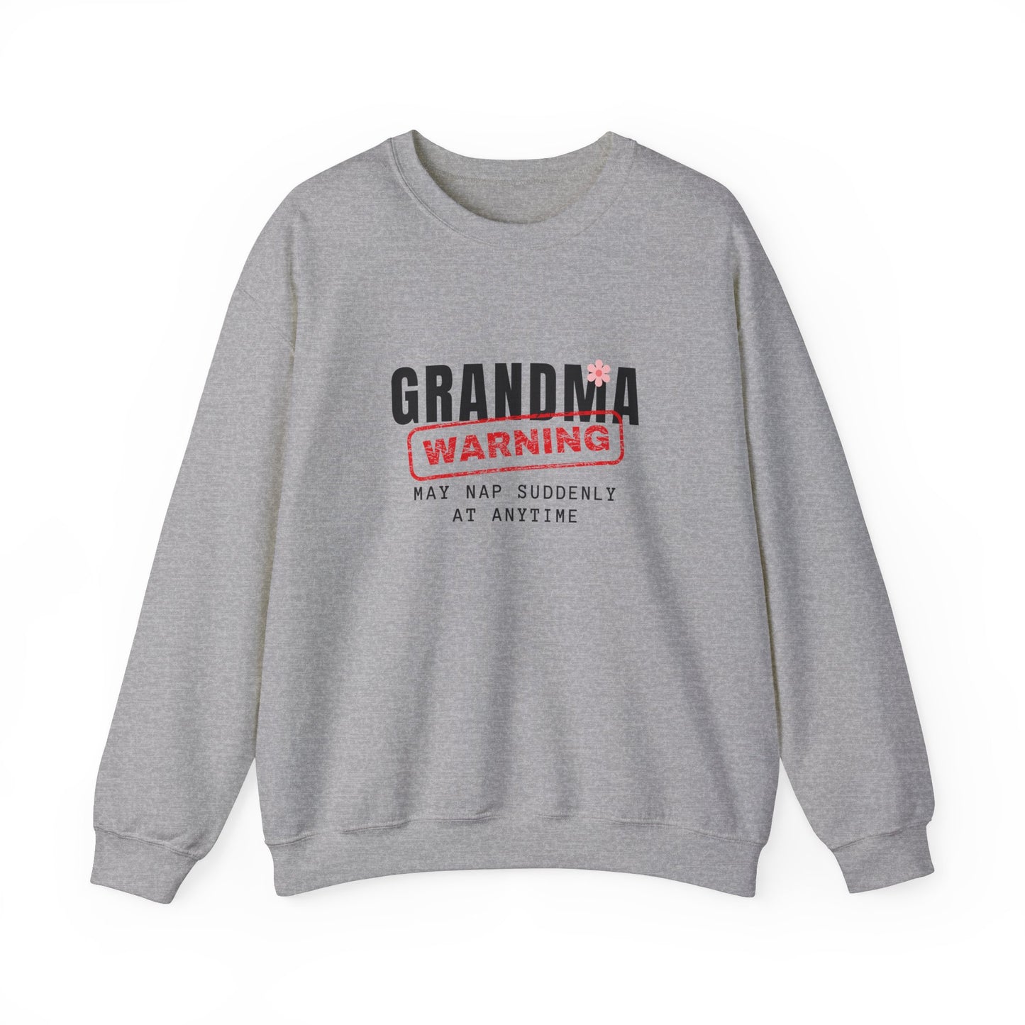 Crewneck: Grandma Warning May Nap Suddenly At Anytime