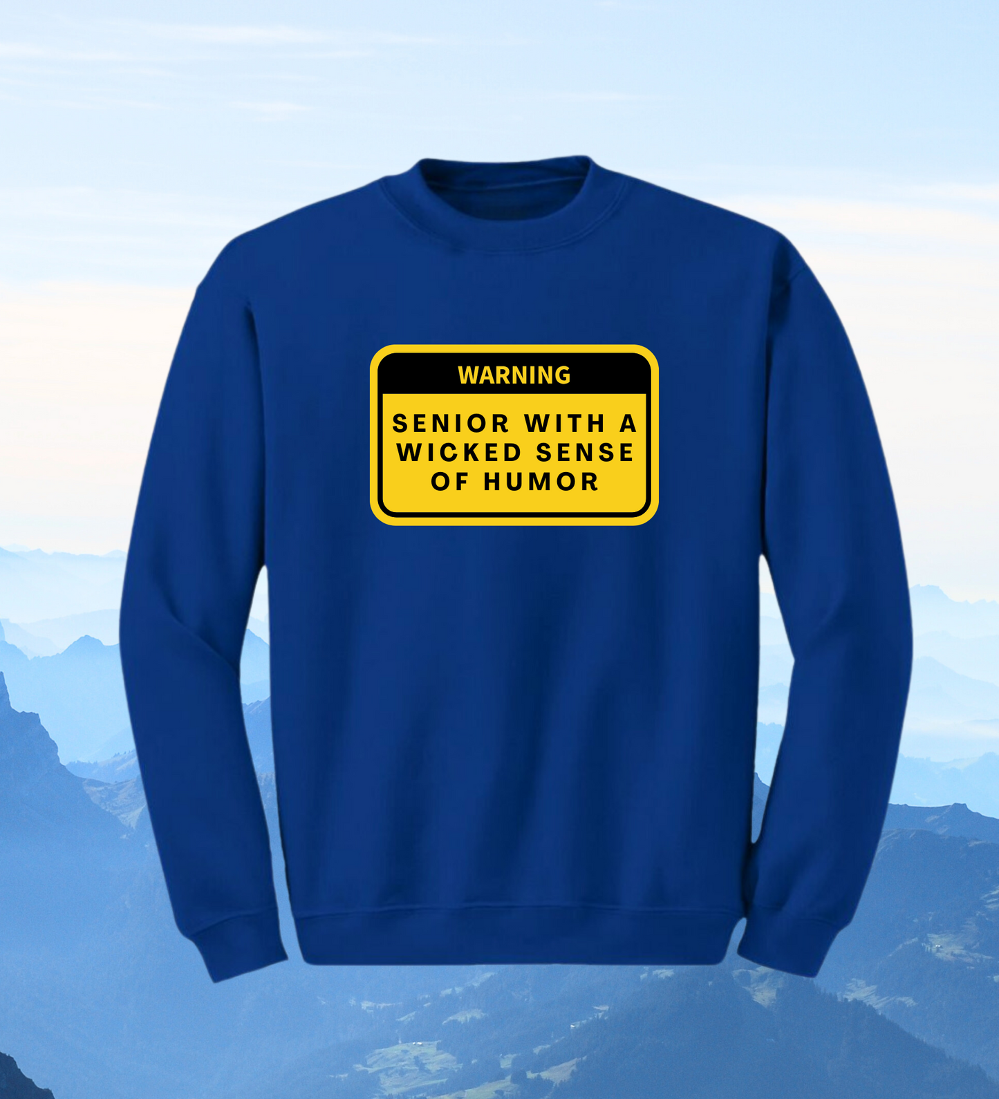 Crewneck: Warning: Senior With A Wicked Sense Of Humor.