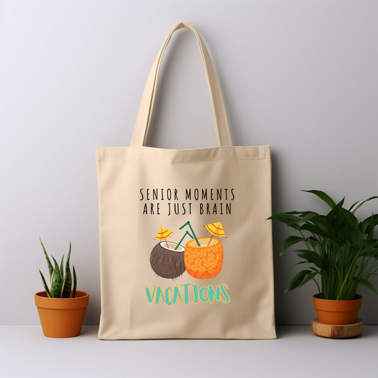 Cotton Tote Bag: Senior Moments Are Just Brain Vacations