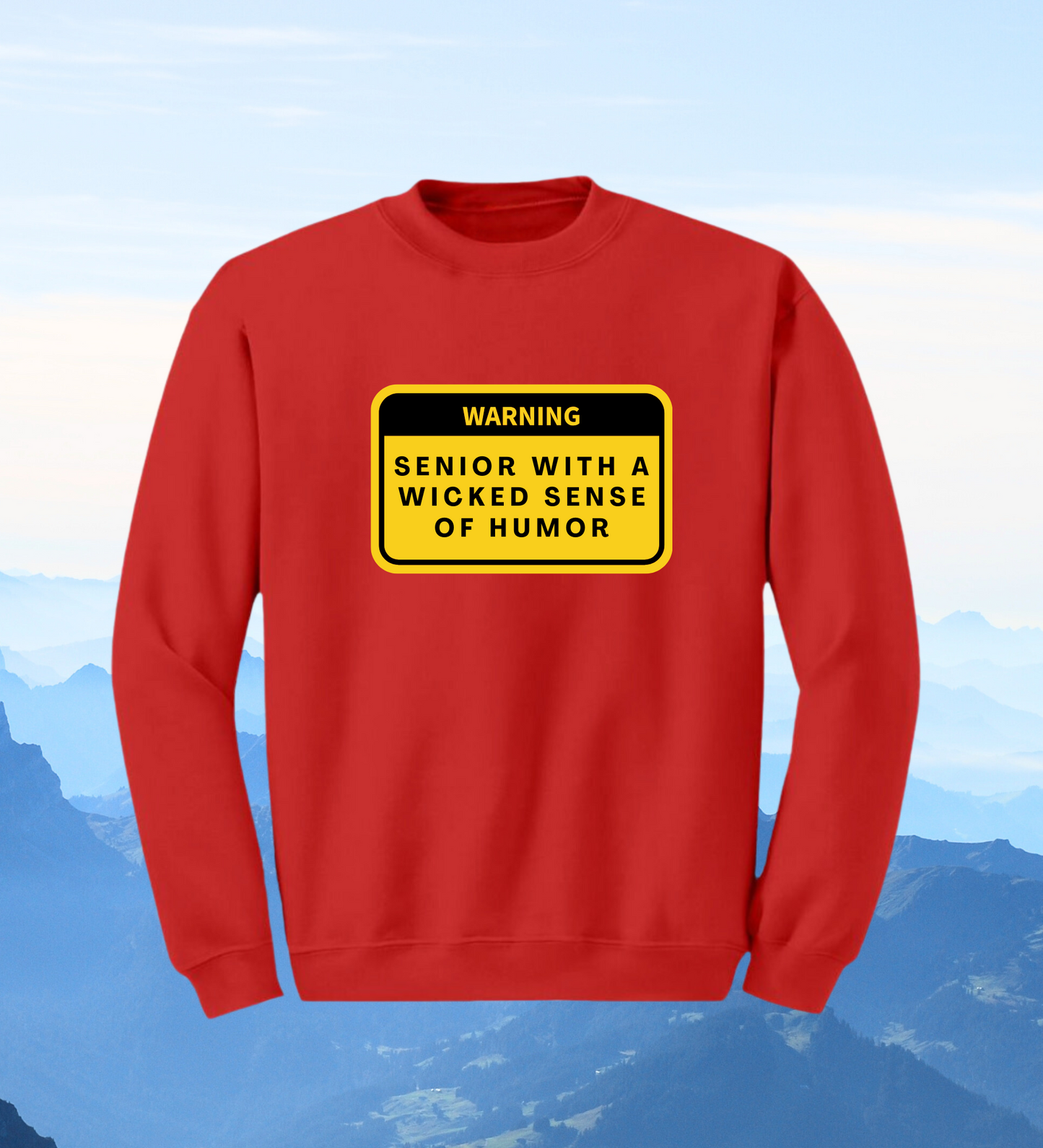 Crewneck: Warning: Senior With A Wicked Sense Of Humor.