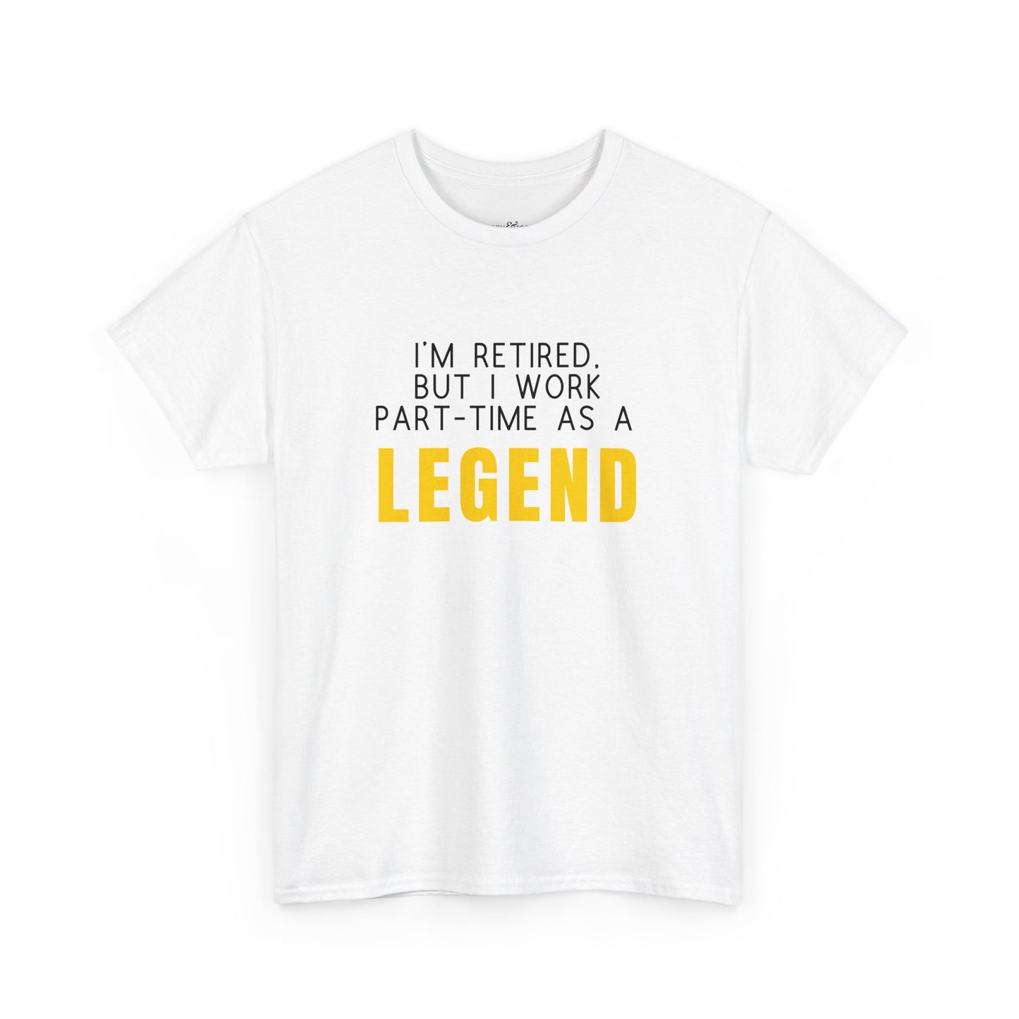 I'm retired, but I work part-time as a LEGEND