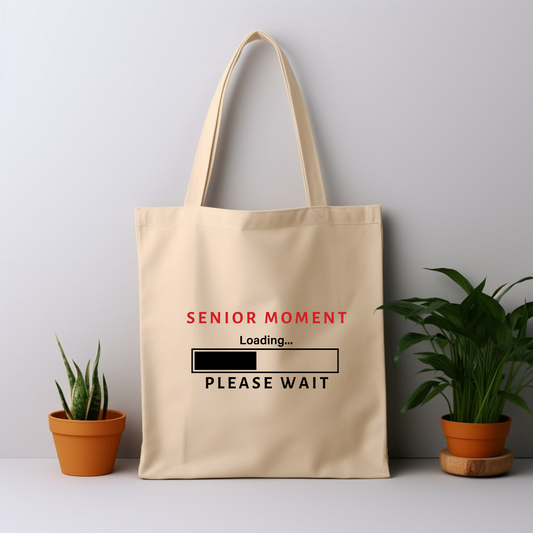 Cotton Tote Bag: Senior Moment Loading... Please Wait