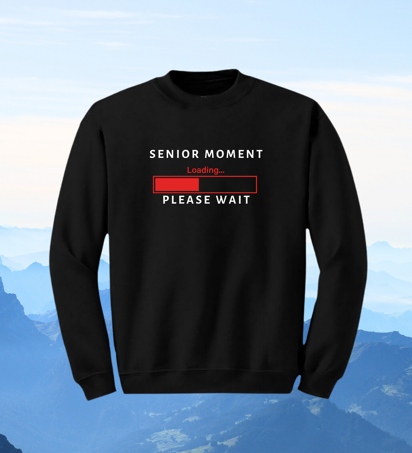 Crewneck: Senior Moment Loading... Please Wait.