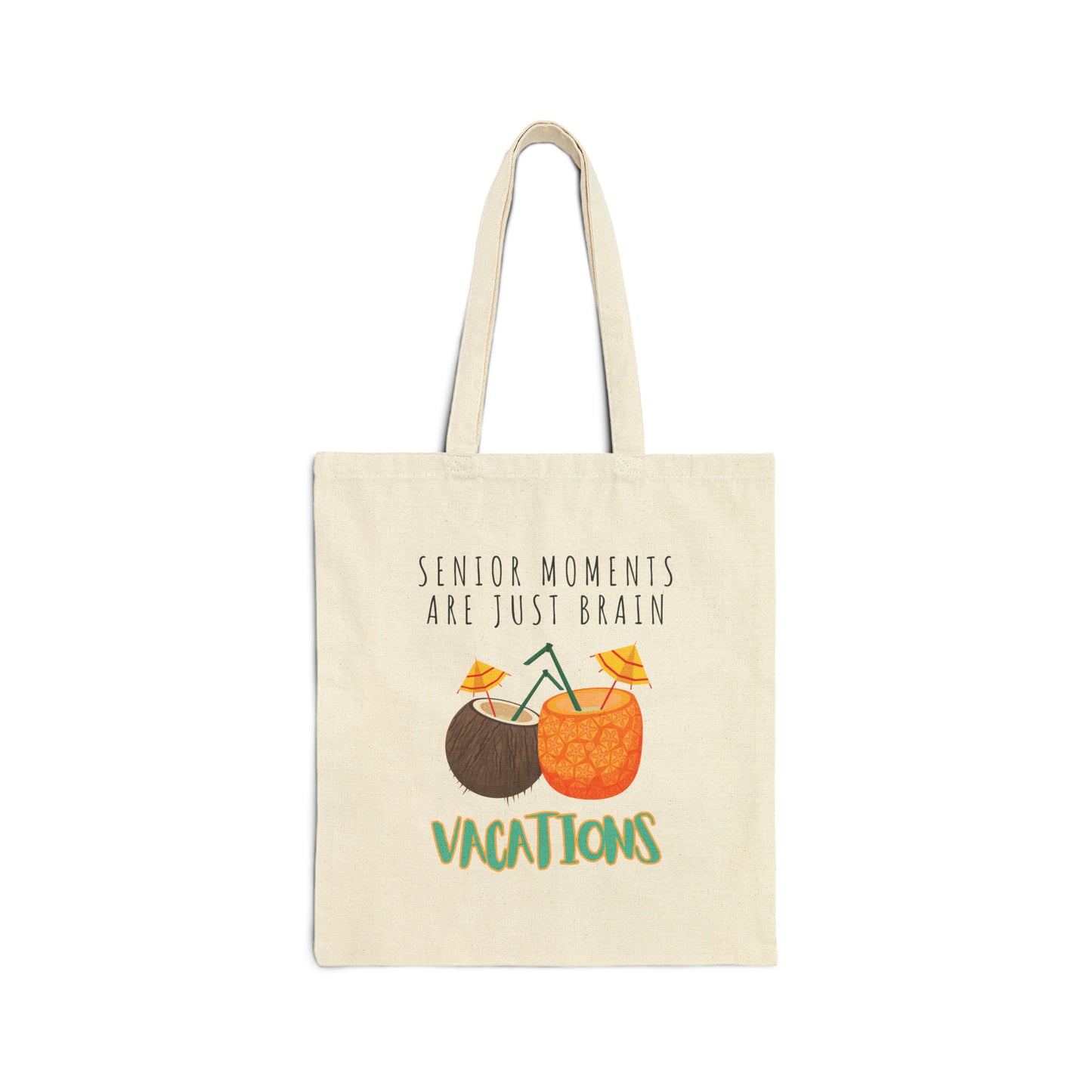 Cotton Tote Bag: Senior Moments Are Just Brain Vacations