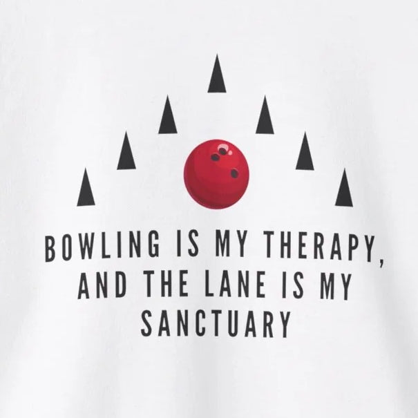 Crewneck: Bowling Is My Therapy, And The Lane Is My Sanctuary